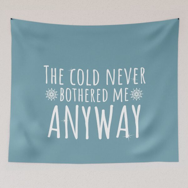 Item preview, The cold never bothered me anyway, Frozen Quote, Frozen 2, Elsa Frozen designed and sold by Marouk.