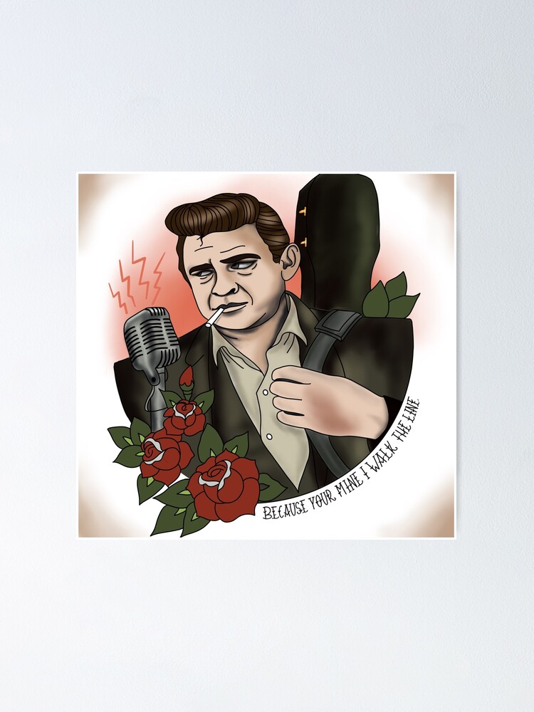 Johnny Cash Because Your Mine I Walk The Line Tattoo Style Poster By Atouchofsparkle Redbubble