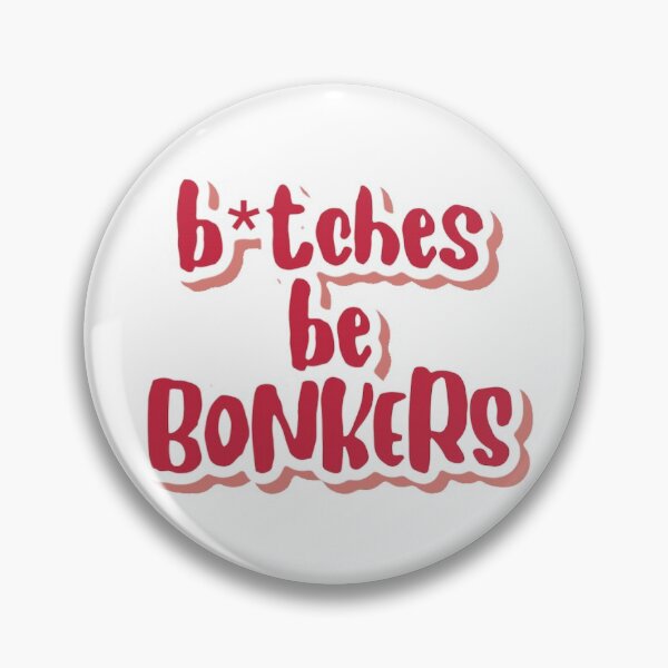 Item preview, b*tches be bonkers designed and sold by claysus.