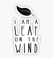 I am a Leaf on the Wind Sticker