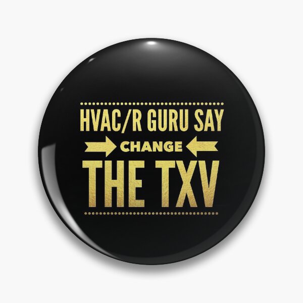 Item preview, Hvac/R Guru Say Change The TXV designed and sold by theHVACgang.