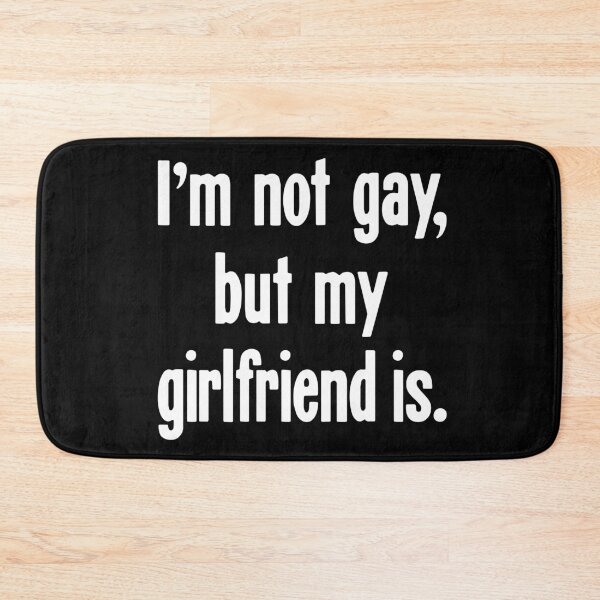 Item preview, I'm Not Gay, But My Girlfriend Is designed and sold by Good-Looking Corpse.