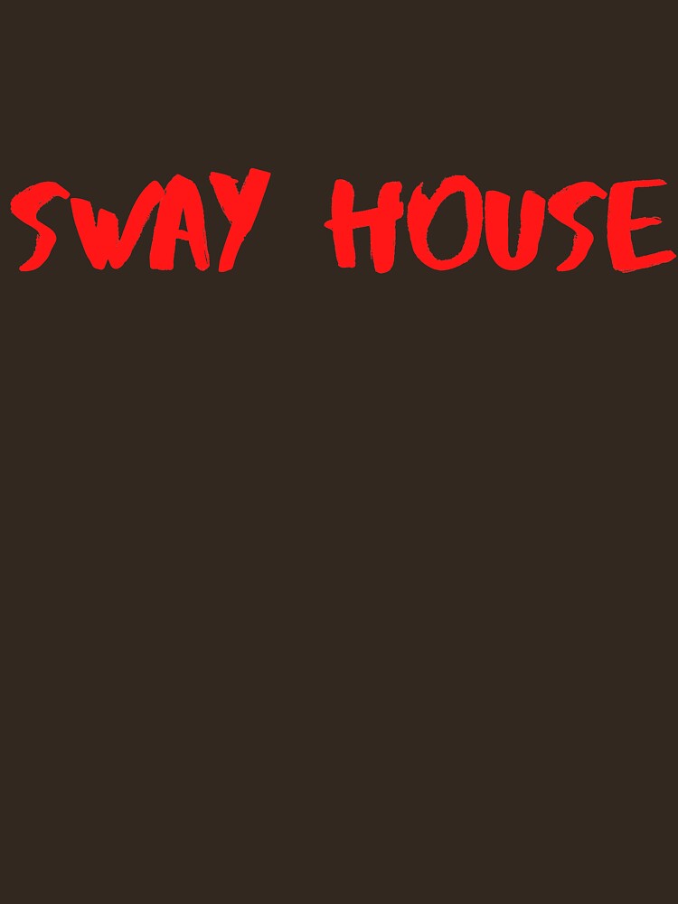 "Sway house" Tshirt for Sale by ArtemiyArt Redbubble sway house t