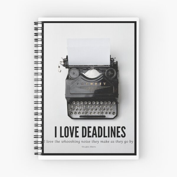 Item preview, I love Deadlines. I love the wooshing noise they make as they go by.  designed and sold by TheRealFG.