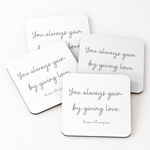 Item preview, You always gain by giving love. - Reese Witherspoon designed and sold by EnlightParis.