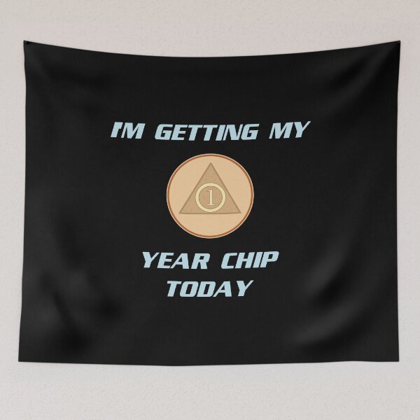 Item preview, Getting 1-year Chip Today Sober Anniversary Soberversary print designed and sold by jakehughes2015.