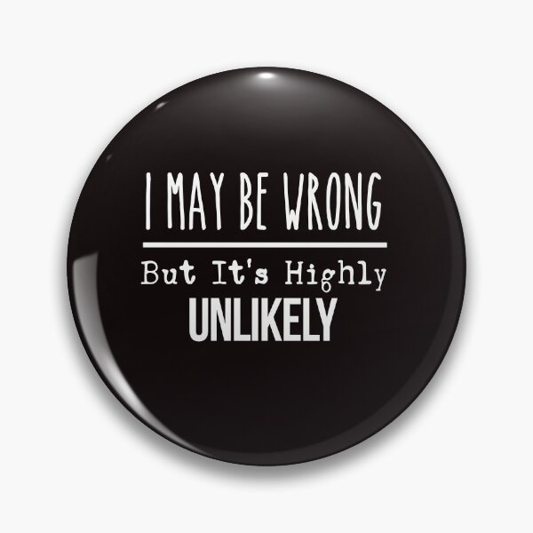 Item preview, I May Be Wrong But It's Highly Unlikely, Funny Shirt, holidays gift designed and sold by Smart Side.