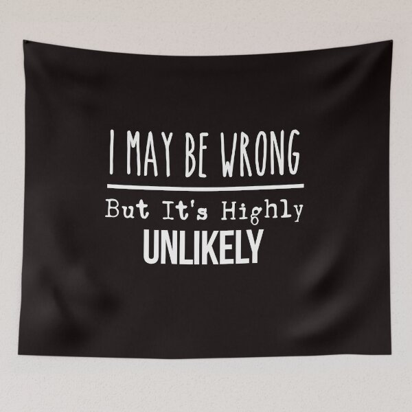 Item preview, I May Be Wrong But It's Highly Unlikely, Funny Shirt, holidays gift designed and sold by Smart Side.