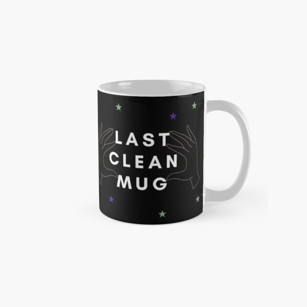 Last Clean Mug Classic Mug