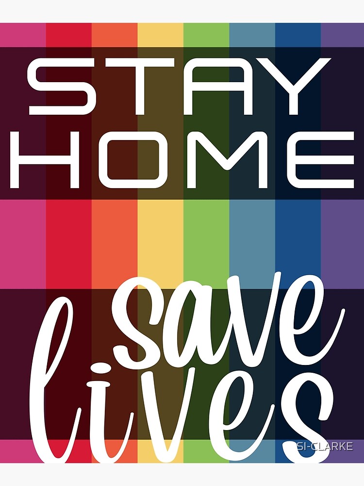 Stay Home. Save Lives. by SI-CLARKE