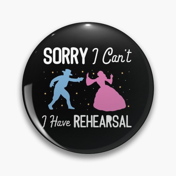 Item preview, Funny Theatre Gift " I Can't I Have Rehearsal " designed and sold by kammoe.