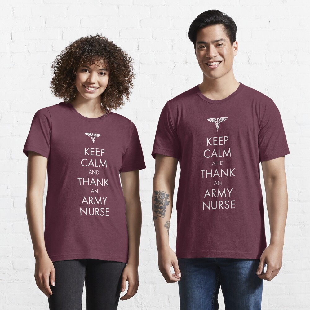 Keep Calm and Thank an Army Nurse Essential T-Shirt