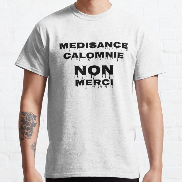 Médisance, Calomnie NON Merci T-shirt classique