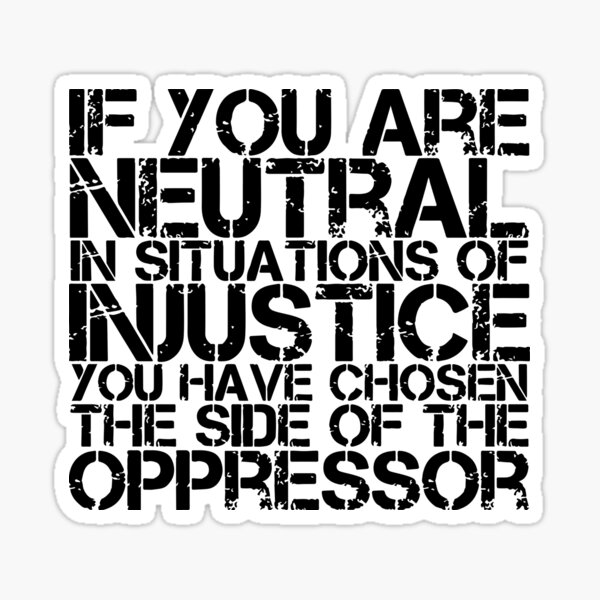 Artikel-Vorschau von  Wenn Sie in Situationen der Ungerechtigkeit neutral sind, haben Sie die Seite des Unterdrückers gewählt, Desmond Tutu, soziale Rechte, Anti-Apartheid, Ungerechtigkeit, kämpfen Sie mit diesem Slim Fit T-Shirt T-Shirt, designt und verkauft von BrahimAz.