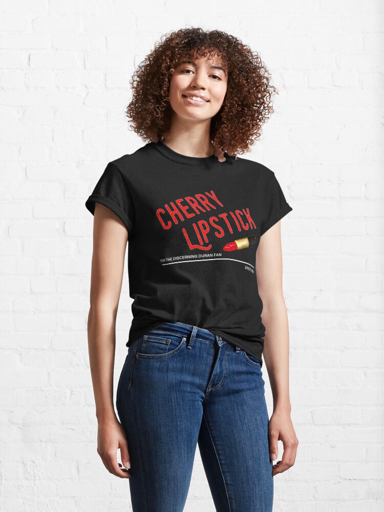 Alternate view of Cherry Lipstick: For The Discerning Duran Fan Classic T-Shirt