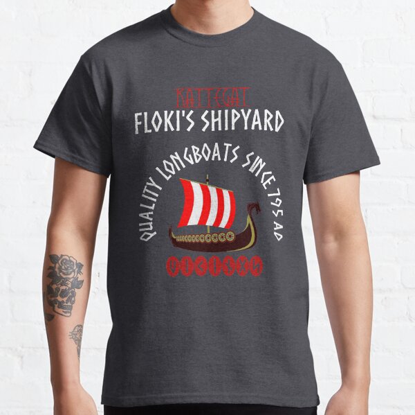Viking Kattegat Floki's Shipyard Funny Norse Quote T-Shirt & accessories for Viking warriors Lover Classic T-Shirt