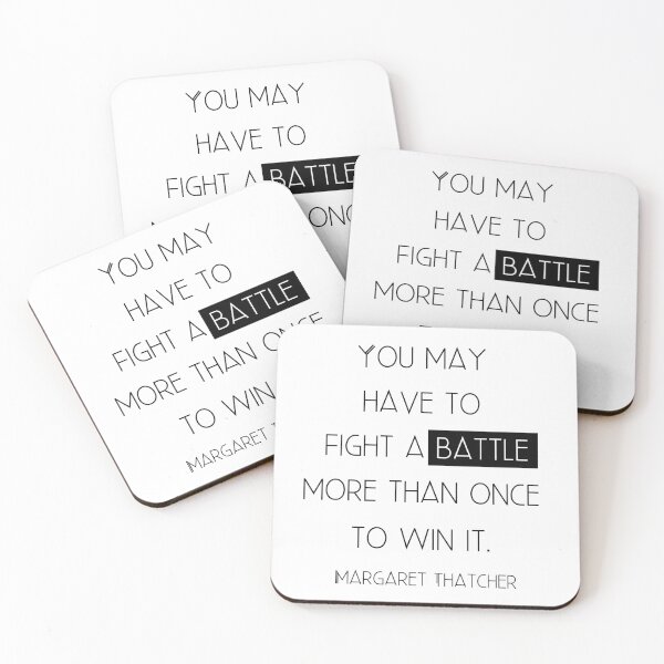 Item preview, You may have to fight a battle more than once to win it. - Margaret Thatcher designed and sold by EnlightParis.