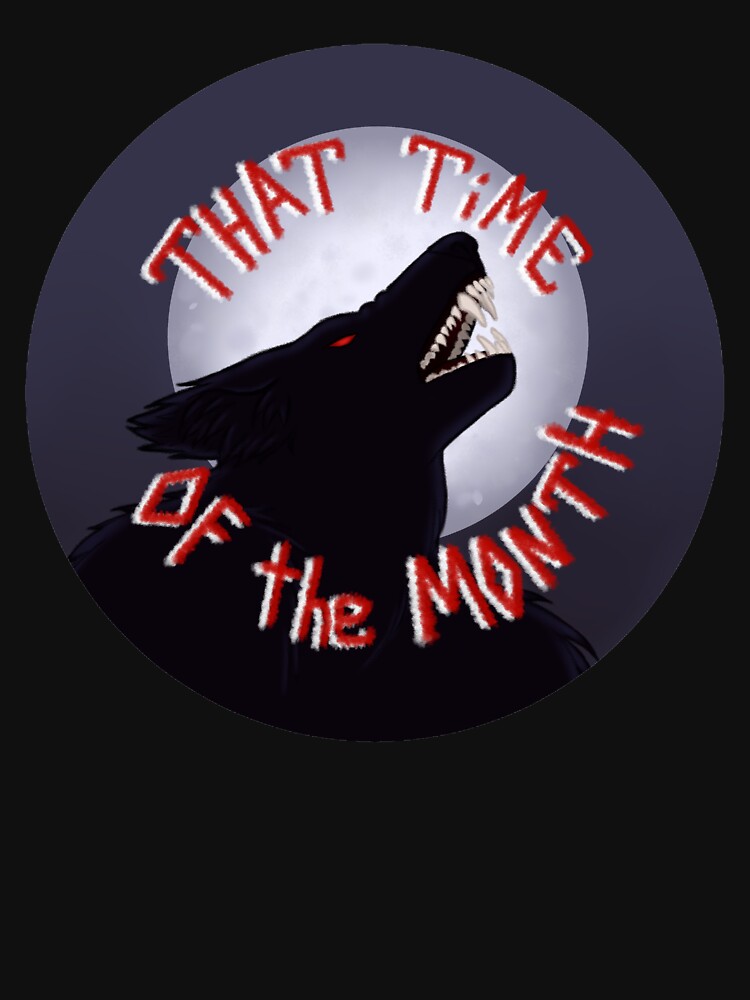 That Time of the Month by ToddHollow