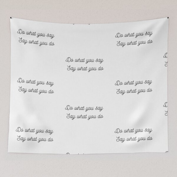 Item preview, Do what you say  Say what you do designed and sold by EnlightParis.