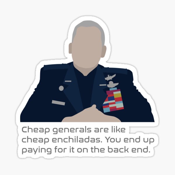 Cheap Generals Are Like Cheap Enchiladas Sticker