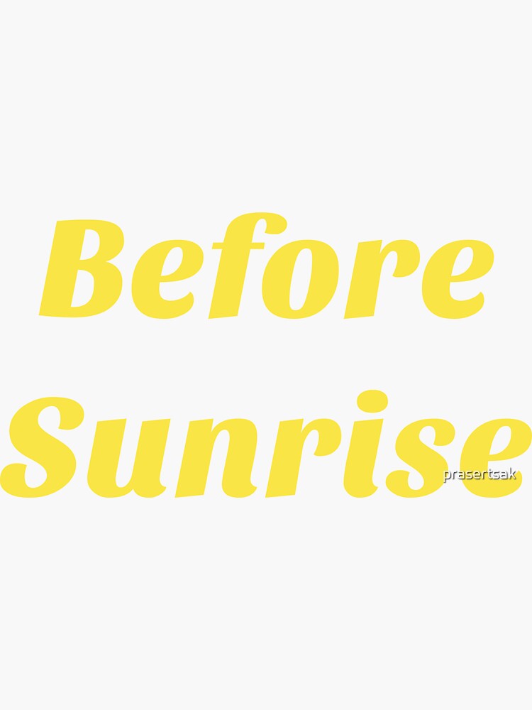 "Before Sunrise Shirt" Sticker by prasertsak Redbubble