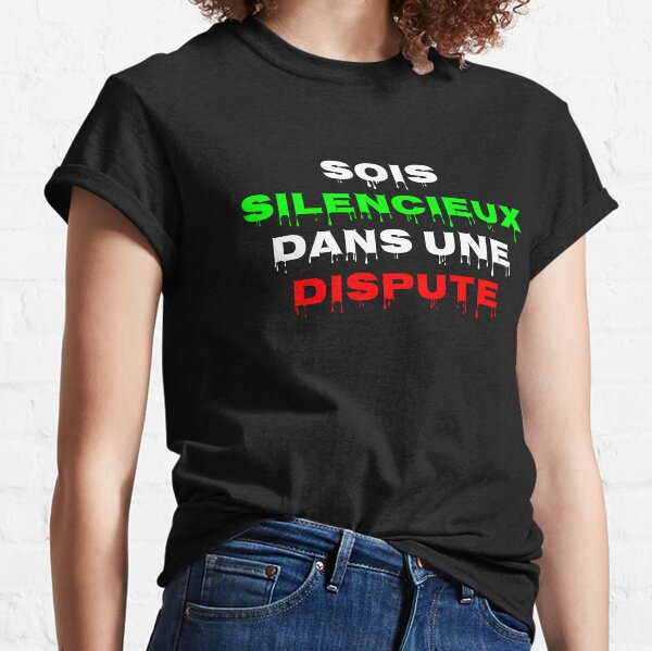 Sois silencieux Dans une dispute T-shirt classique