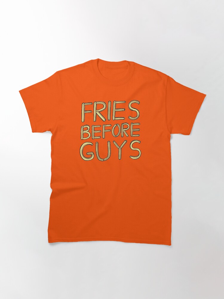 Alternate view of Fries Before Guys Classic T-Shirt