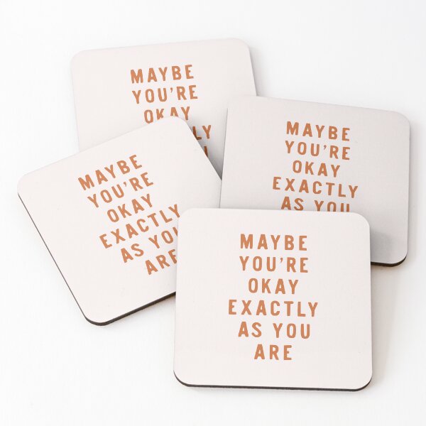 Item preview, Maybe You're Okay Exactly As You Are designed and sold by MotivatedType.