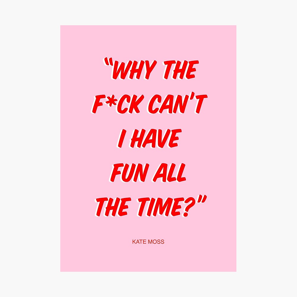 Poster Graphique De Citation De Kate Moss Rose Amp Rouge Par Courtstock Redbubble
