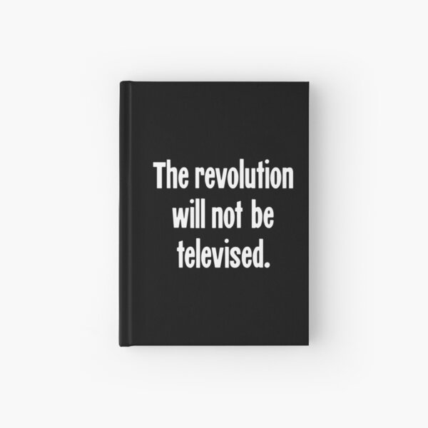 The Revolution Will Not Be Televised Gifts Merchandise Redbubble