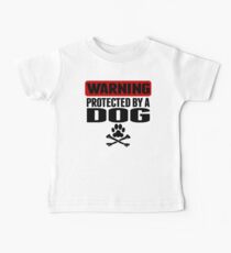 Warning Protected By A Dog Baby Tee
