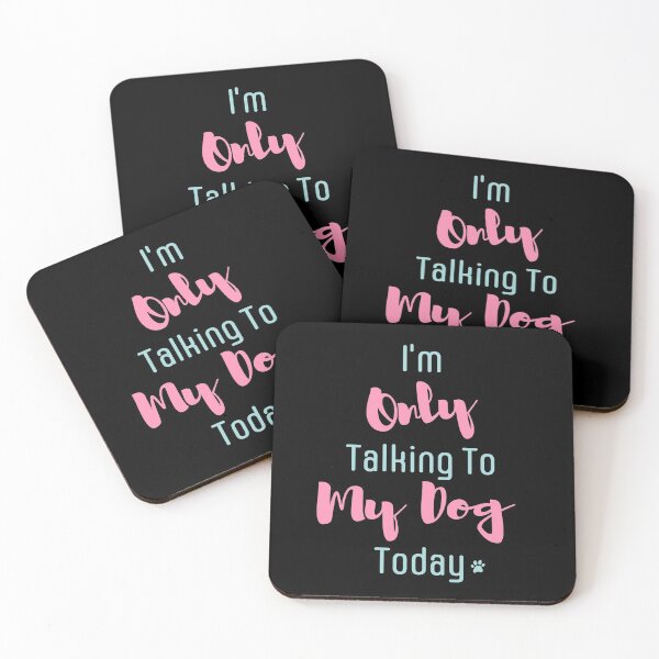 Item preview,  I'm Only Talking to My Dog Today, Funny Idea Gift Dog lovers designed and sold by JUSTBEELEGANT.