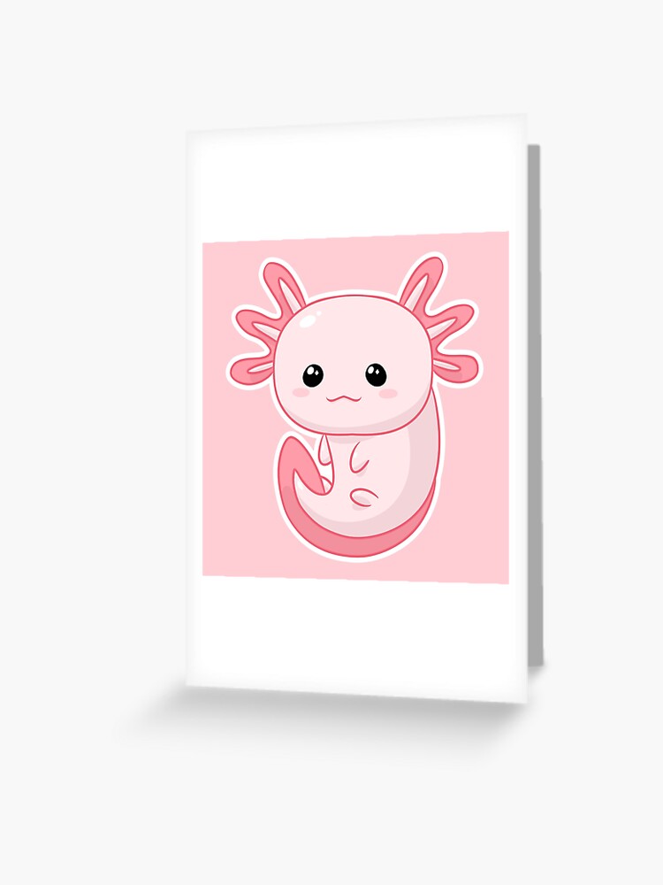 Kawaii Pink Baby Axolotl Greeting Card By Vapcool Redbubble