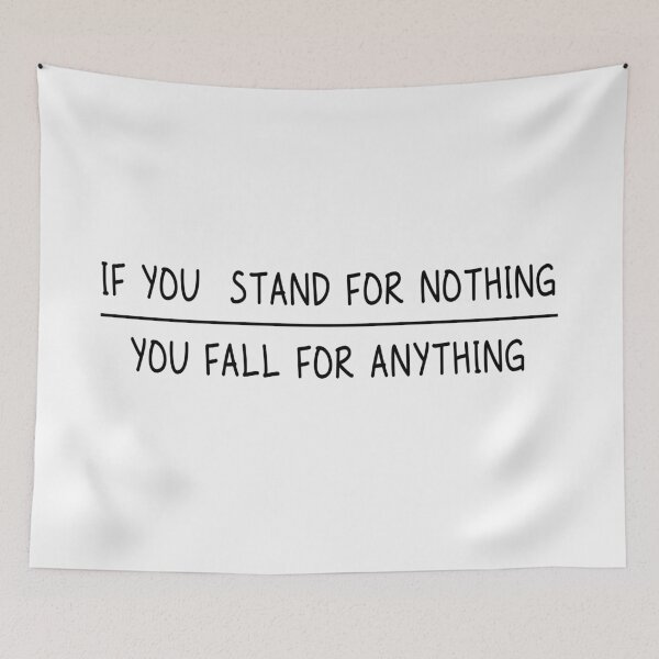 Item preview, If You Stand For Nothing You Fall For Anything designed and sold by DinoSpirit.