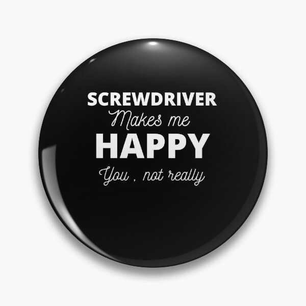 Item preview, screwdriver makes me happy you not really  Screwdriver  designed and sold by labatchino10.