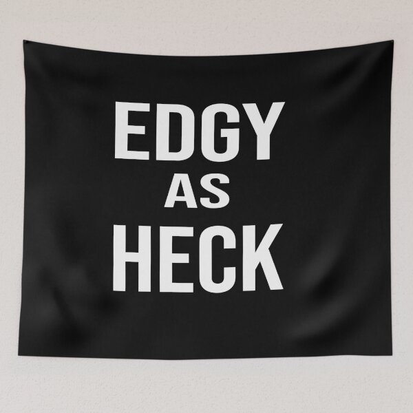 Item preview,  Edgy As Heck : present idea, designed and sold by hanaa01.