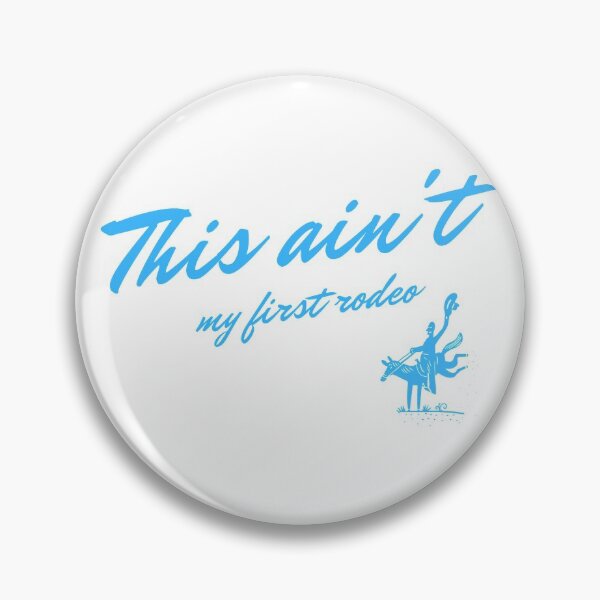 Item preview, 'This ain't my first rodeo' in blue designed and sold by CaballoBlanco.