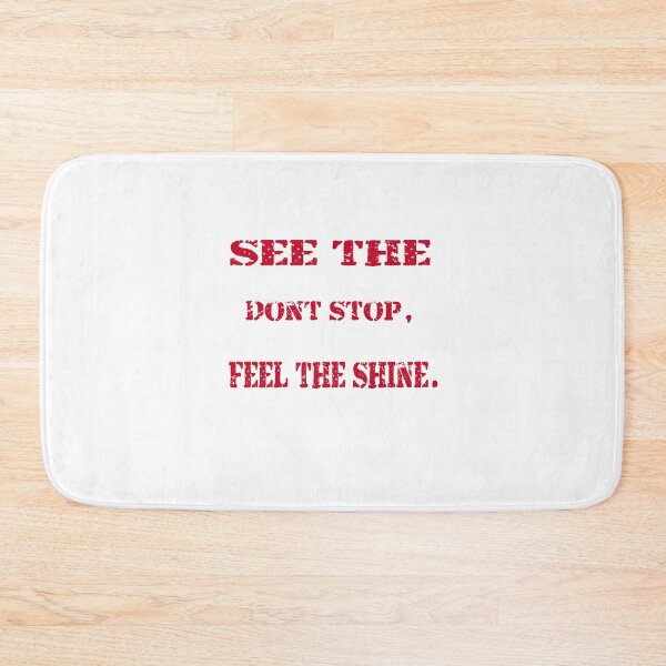 Item preview, See The Dont Stop, Feel The Shine.T-Shirts designed and sold by hmadan.
