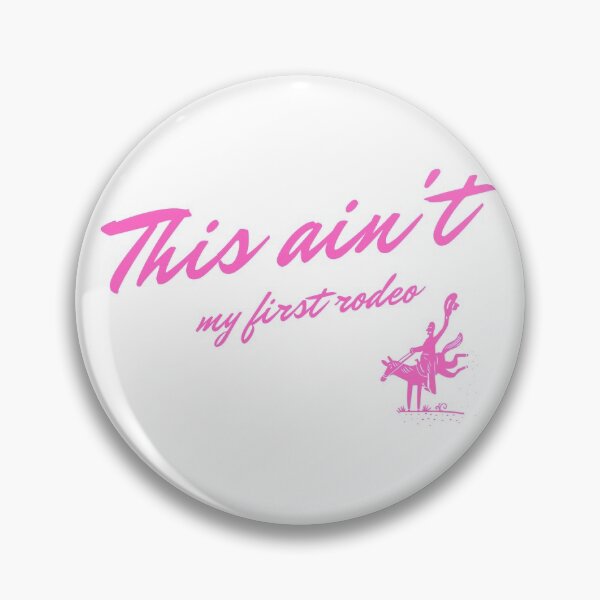 Item preview, 'This ain't my first rodeo' in pink designed and sold by CaballoBlanco.