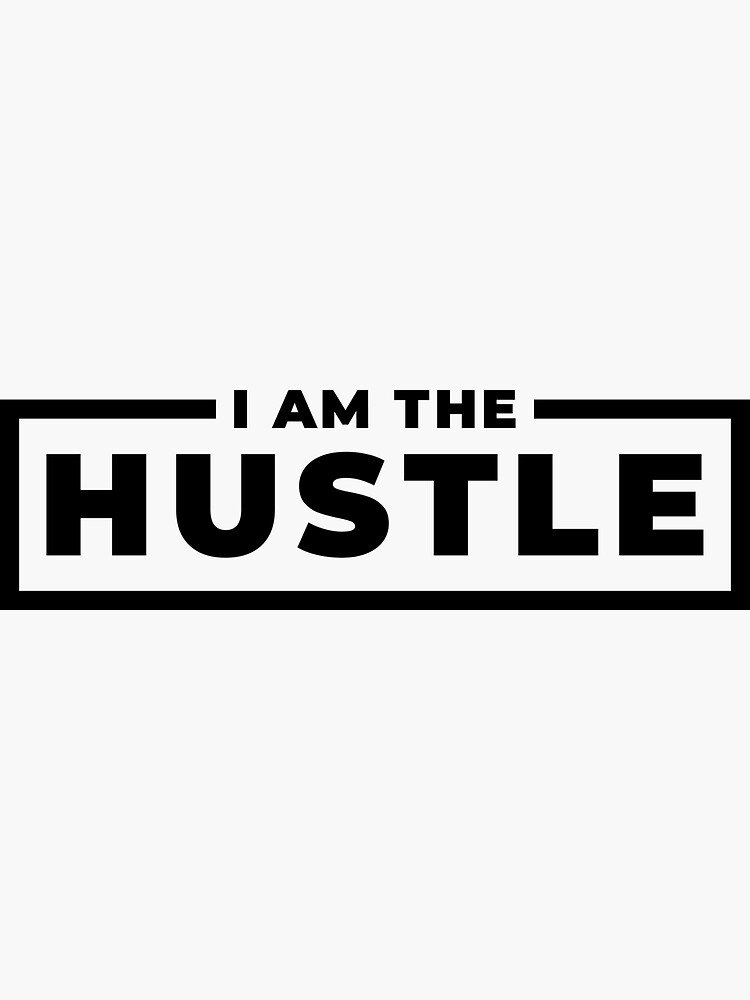 I Am the Hustle Decal