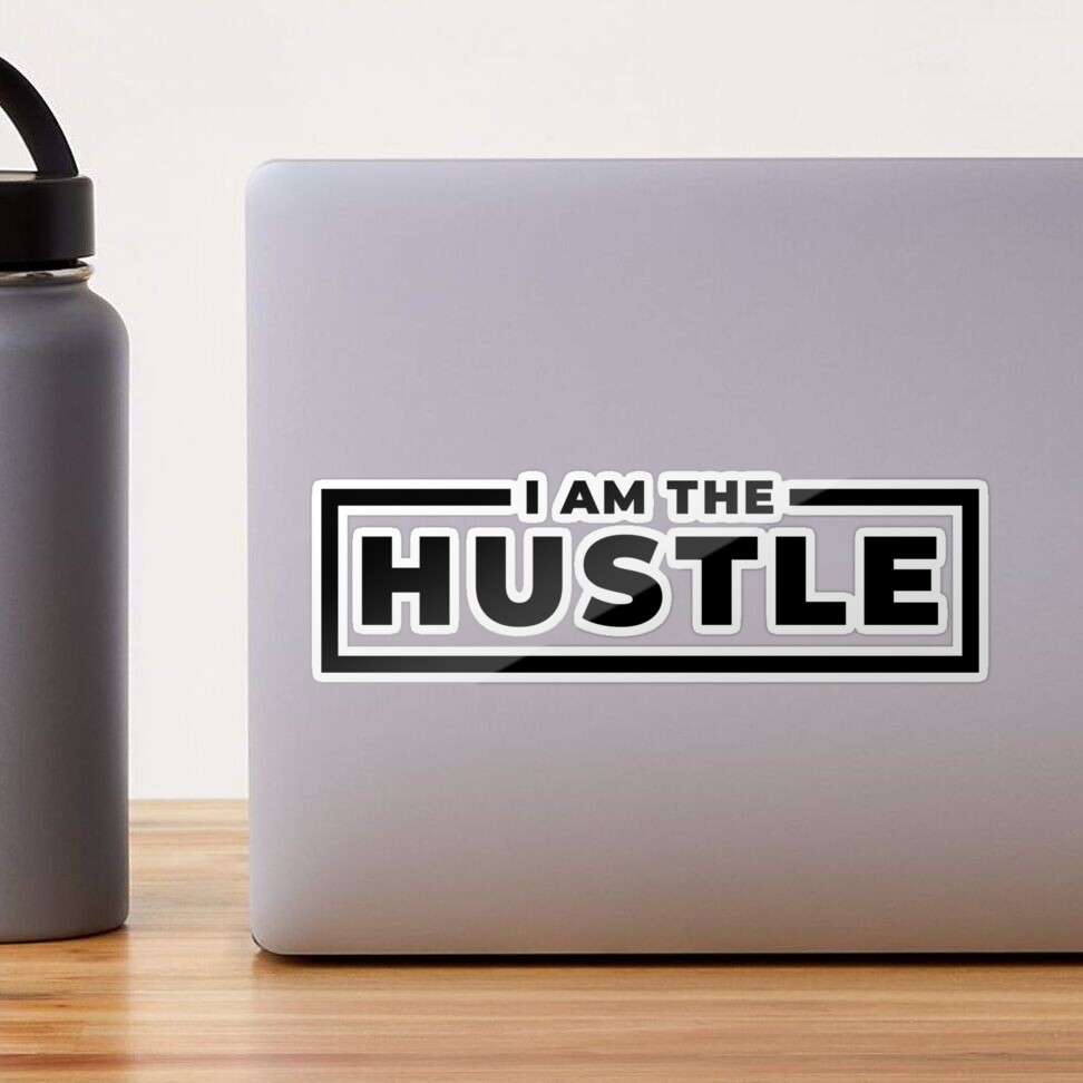 I Am the Hustle Decal