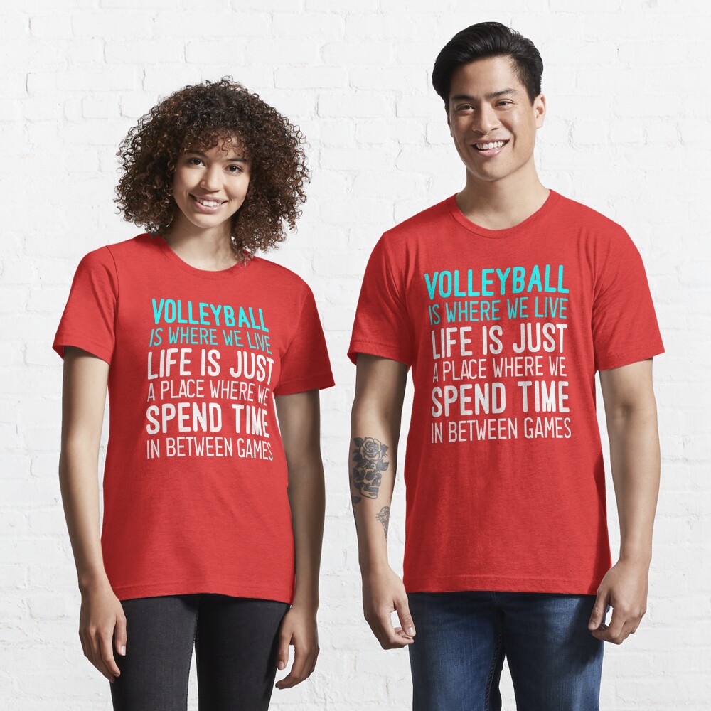 Volleyball Is Where We Live funny volleyball for men and women/
