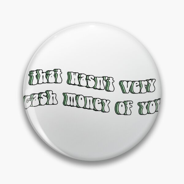 Item preview, That wasn't very cash money of you  designed and sold by Miabe18.