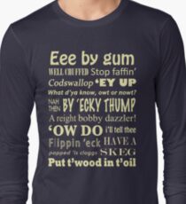 Yorkshire Sayings! Long Sleeve T-Shirt