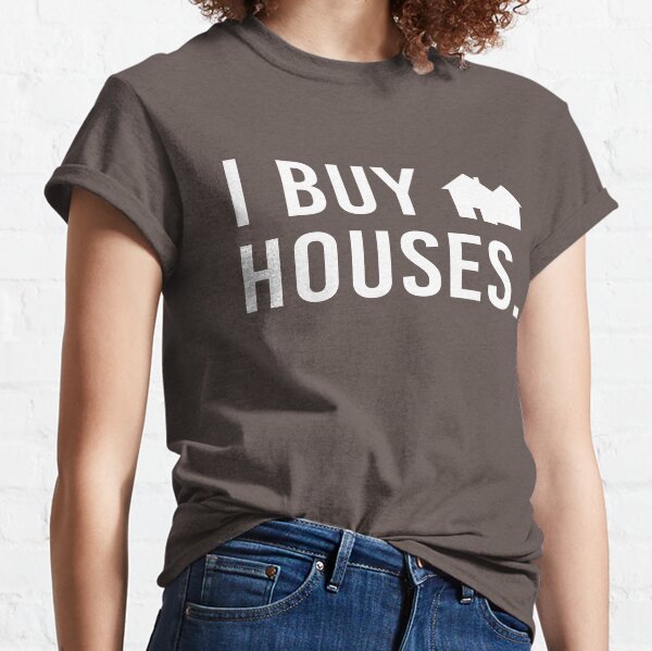 we buy houses t shirt