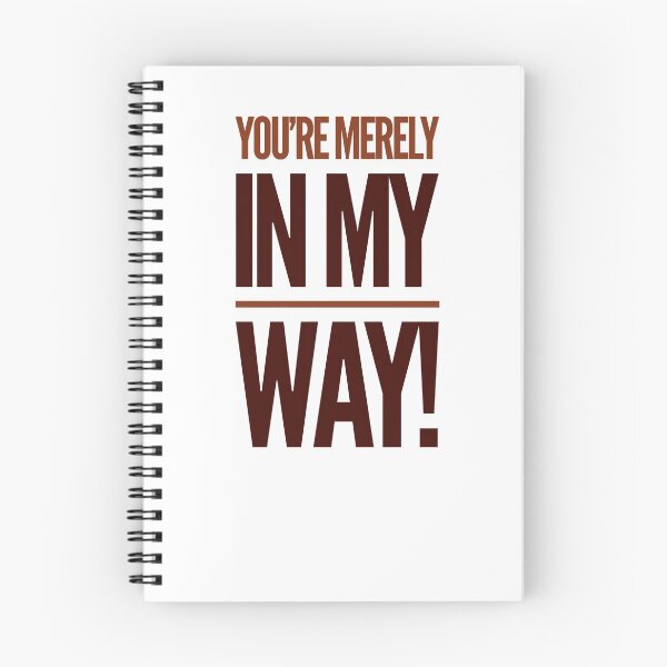 Item preview, You're Merely In My Way! designed and sold by OfferHeat.