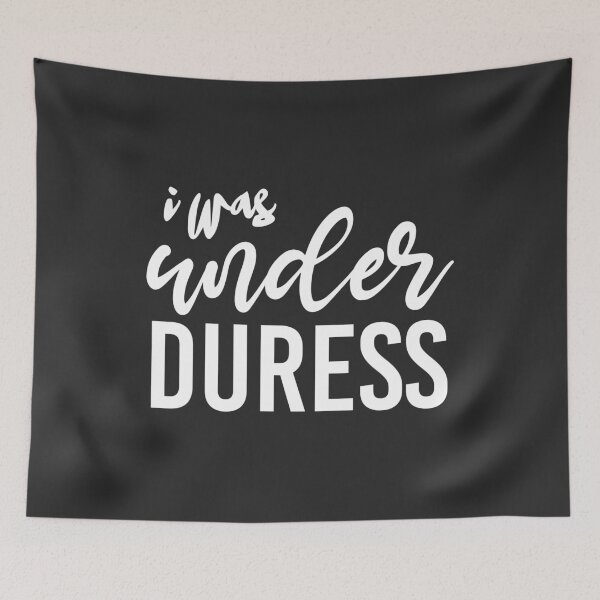 Item preview, I Was Under Duress , Gift Idea Boyfriend Fatherday Birthday designed and sold by Naufaal.