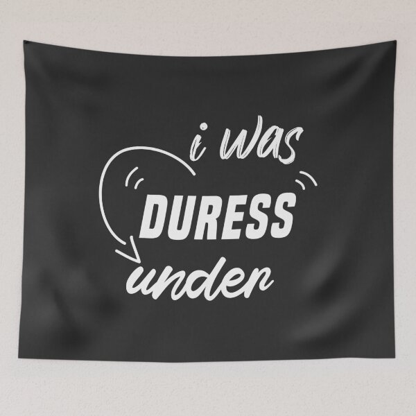 Item preview, I Was Under Duress , Gift Idea Boyfriend Fatherday Birthday designed and sold by Naufaal.