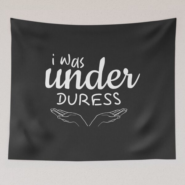 Item preview,  I Was Under Duress , Gift Idea Boyfriend Fatherday Birthday designed and sold by Naufaal.