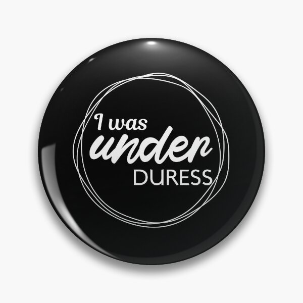 Item preview, I Was Under Duress , Gift Idea Boyfriend Fatherday Birthday designed and sold by Naufaal.